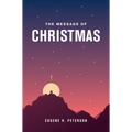 The Message of Christmas (Softcover) - Paperback