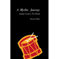 A Mythic Journey: Gunter Grass's Tin Drum - Paperback