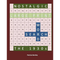 Nostalgic Large Print Word Search: The 1930s - Paperback