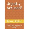 Unjustly Accused?: Lewis Cass - Innocent or Guilty? - Paperback