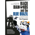 Black Diamonds and the Blue Brazil New Edition: A Chronicle of Coal, Cowdenbeath and Football - Paperback
