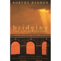 Bridging the Great Divide: Musings Og a Post-Liberal, Post Conservative Evangelical Catholic - Paperback