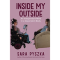 Inside My Outside: An Independent Mind in a Dependent Body - Paperback