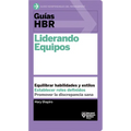 Guías Hbr: Liderando Equipos (HBR Guide to Leading Teams Spanish Edition) - Paperback
