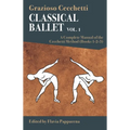 Classical Ballet: A Complete Manual of the Cecchetti Method: Volume 1 - Paperback