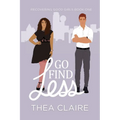 Go Find Less: A Curvy Girl Love After Loss Second Chance Romance - Paperback