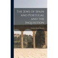 The Jews of Spain and Portugal and the Inquisition - Hardcover
