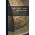 Why is History Rewritten? - Paperback