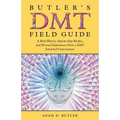 Butler's DMT Field Guide: A Brief History, Step-by-Step Recipes, and Personal Experiences From a DMT Saturated Consciousness - Paperback
