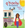 Phoebe The Super Hero! Hero! Hero! - Paperback