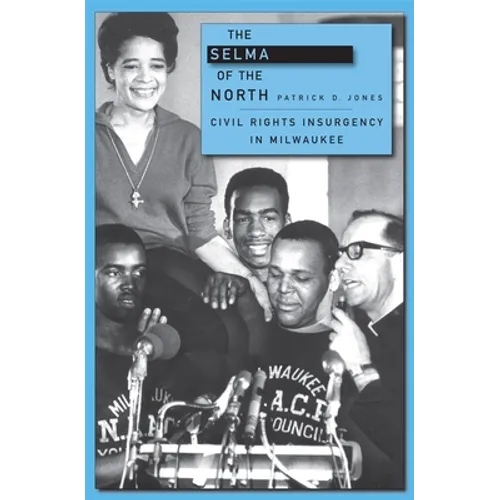 Selma of the North: Civil Rights Insurgency in Milwaukee - Paperback