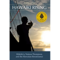 Hawaiki Rising: Haokaulea, Nainoa Thompson, and the Hawaiian Renaissance - Paperback