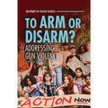 To Arm or Disarm?: Addressing Gun Violence - Library Binding