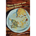 Three Grapes and a Cold Biscuit - Paperback