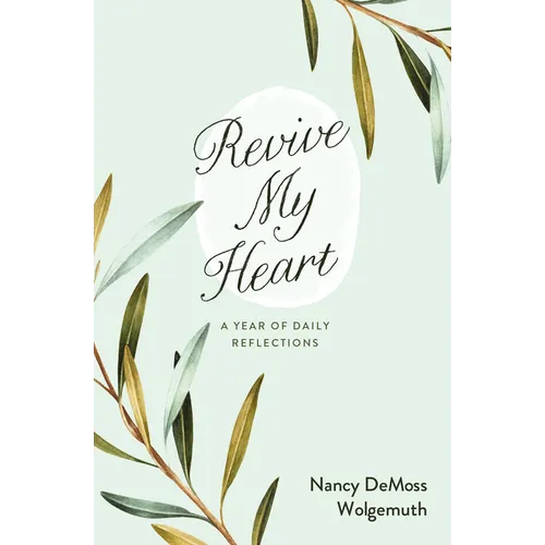 Revive My Heart: A Year of Daily Reflections - Paperback
