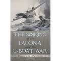 The Sinking of the Laconia and the U-Boat War: Disaster in the Mid-Atlantic - Hardcover