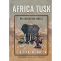 Africa Tusk: an Adventure novel - Hardcover