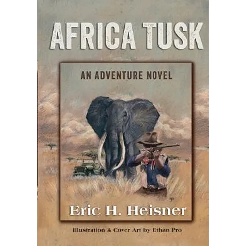 Africa Tusk: an Adventure novel - Hardcover