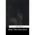 Quiet Talks about Jesus - Paperback
