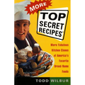 More Top Secret Recipes: More Fabulous Kitchen Clones of America's Favorite Brand-Name Foods - Paperback