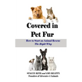 Covered in Pet Fur: How to start an animal rescue - Paperback