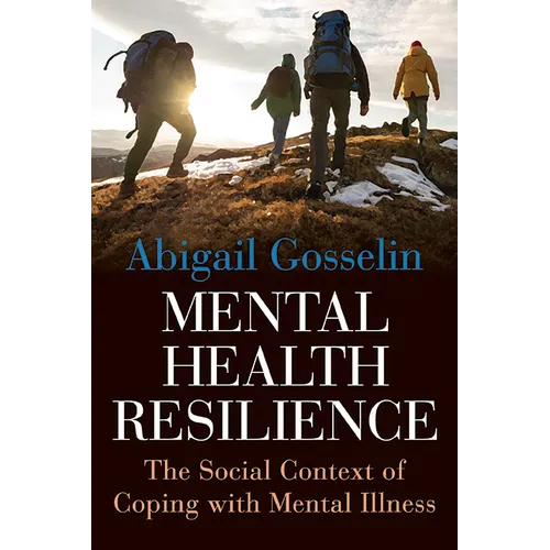 Mental Health Resilience: The Social Context of Coping with Mental Illness - Paperback