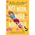 Nice Work, Nora November: A Novel about Second Chances - Paperback