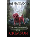 Crimson: The Dragon Keeper Chronicles - Paperback