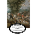 The Child's Book of Nature: Animals - Hardcover