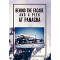 Behind the Facade and A Peek at Panagra - Hardcover