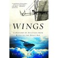 Wings: A History of Aviation from Kites to the Space Age - Paperback