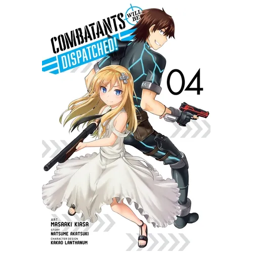 Combatants Will Be Dispatched!, Vol. 4 (Manga): Volume 4 - Paperback