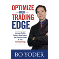 Optimize Your Trading Edge: Increase Profits, Reduce Draw-Downs, and Eliminate Leaks in Your Trading Strategy - Hardcover