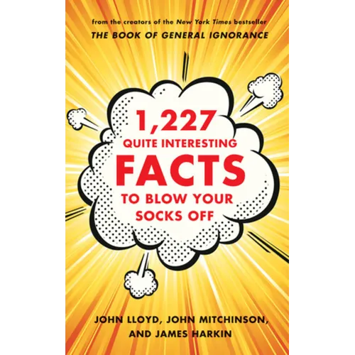 1,227 Quite Interesting Facts to Blow Your Socks Off - Hardcover