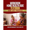 Workbook Home Health Aide Textbook: Home Care Principles - Paperback
