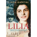 Lilia: A True Story of Love, Courage, and Survival in the Shadow of War - Paperback