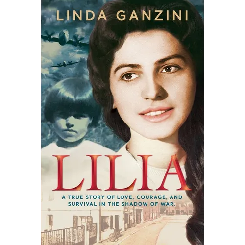 Lilia: A True Story of Love, Courage, and Survival in the Shadow of War - Paperback