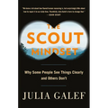The Scout Mindset: Why Some People See Things Clearly and Others Don't - Hardcover