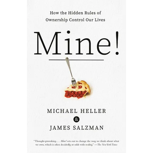 Mine!: How the Hidden Rules of Ownership Control Our Lives - Paperback