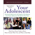 Your Adolescent: Emotional, Behavioral, and Cognitive Development from Early Adolescence Through the Teen Years - Paperback