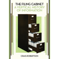 The Filing Cabinet: A Vertical History of Information - Paperback