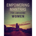 Empowering Mantras for Awesome Women - Hardcover