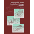 Radioactive Waste: Production, Storage, Disposal - Paperback