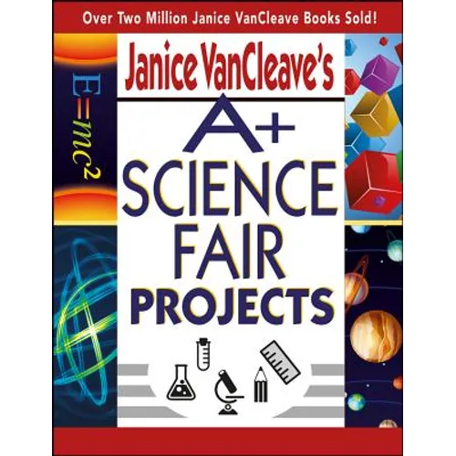 Janice VanCleave's A+ Science Fair Projects - Paperback
