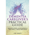 Dementia Caregivers Practical Guide - Paperback
