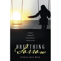 Breathing Sorrow: A journey through grief and the pathway to reluctant survival - Paperback