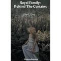 Royal Family: Behind the Curtains - Paperback