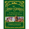 The Land of Stories: A Treasury of Classic Fairy Tales - Hardcover