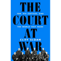 The Court at War: Fdr, His Justices, and the World They Made - Hardcover