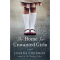 The Home for Unwanted Girls: The Heart-Wrenching, Gripping Story of a Mother-Daughter Bond That Could Not Be Broken - Inspired by True Events - Paperback